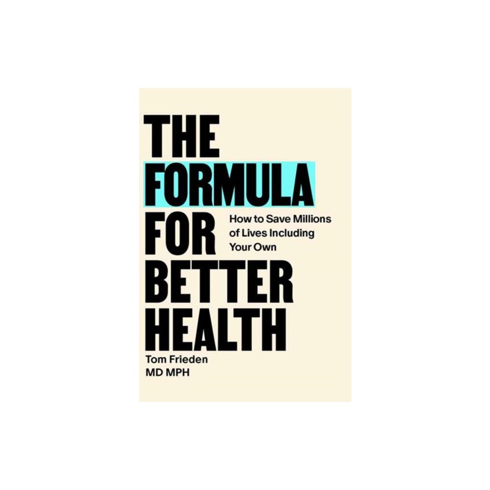 Mit press ltd The Formula for Better Health (inbunden, eng)