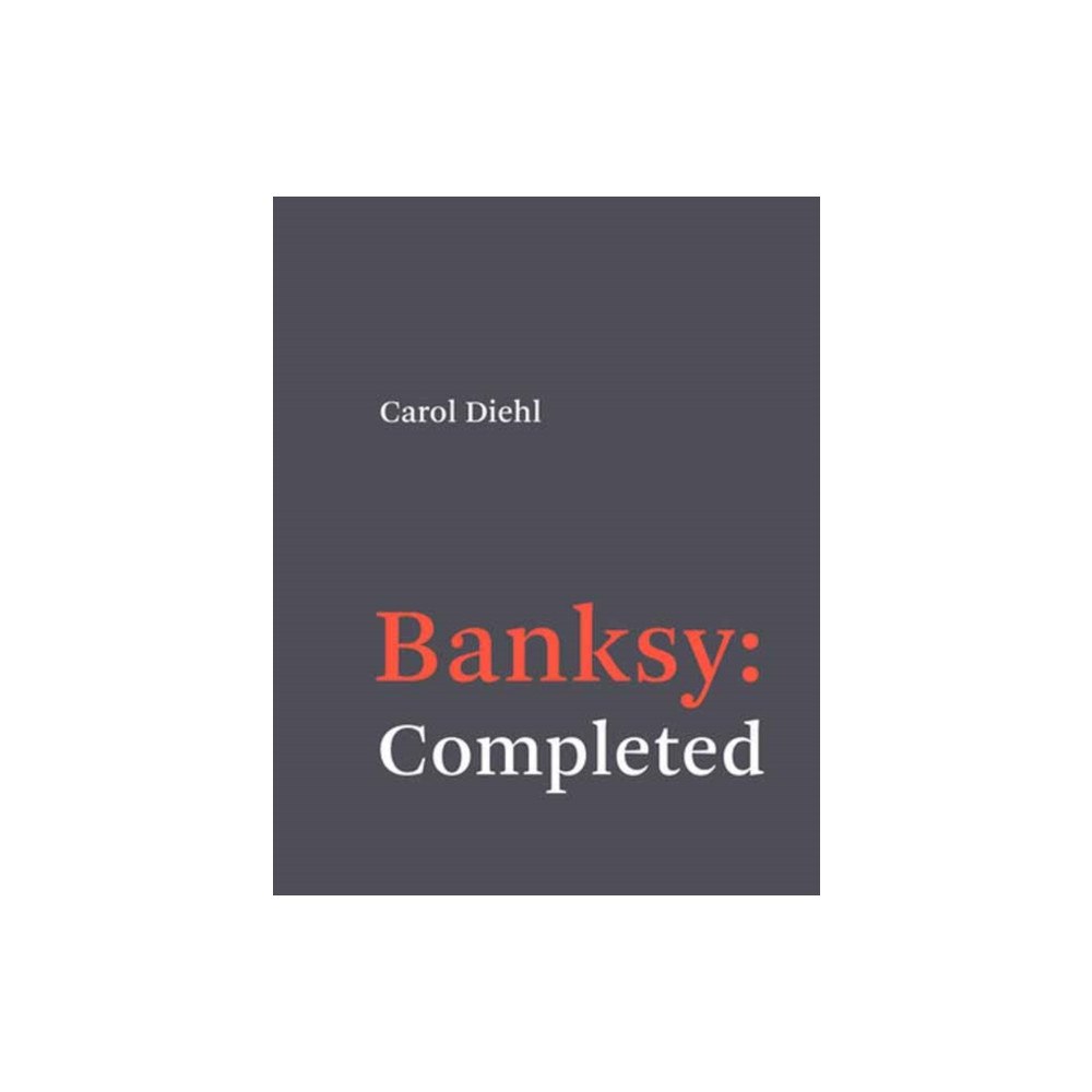 Mit press ltd Banksy: Completed (häftad, eng)