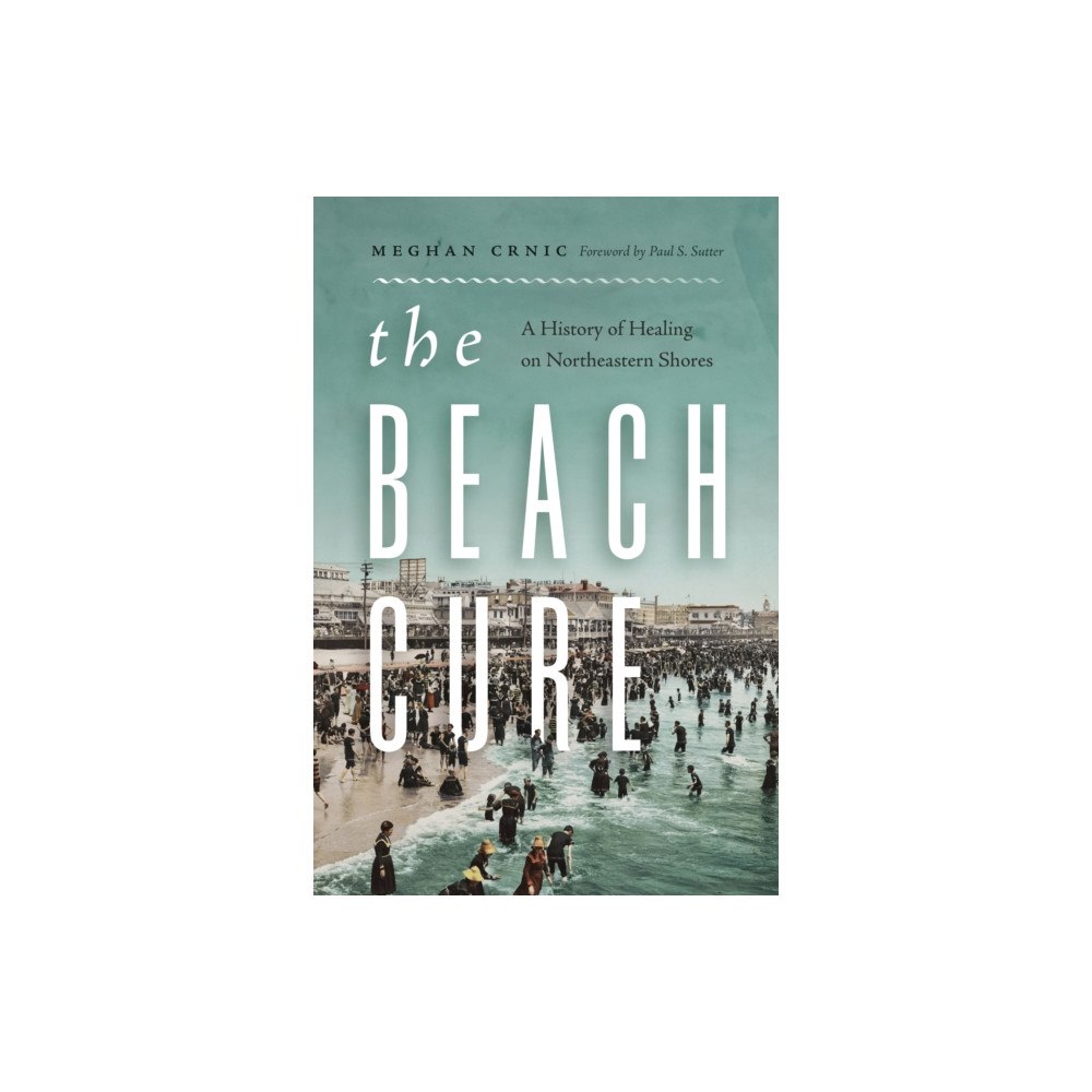University of Washington Press The Beach Cure (häftad, eng)