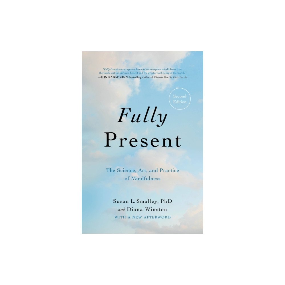 Not Stated Fully Present : The Science, Art, and Practice of Mindfulness (häftad, eng)