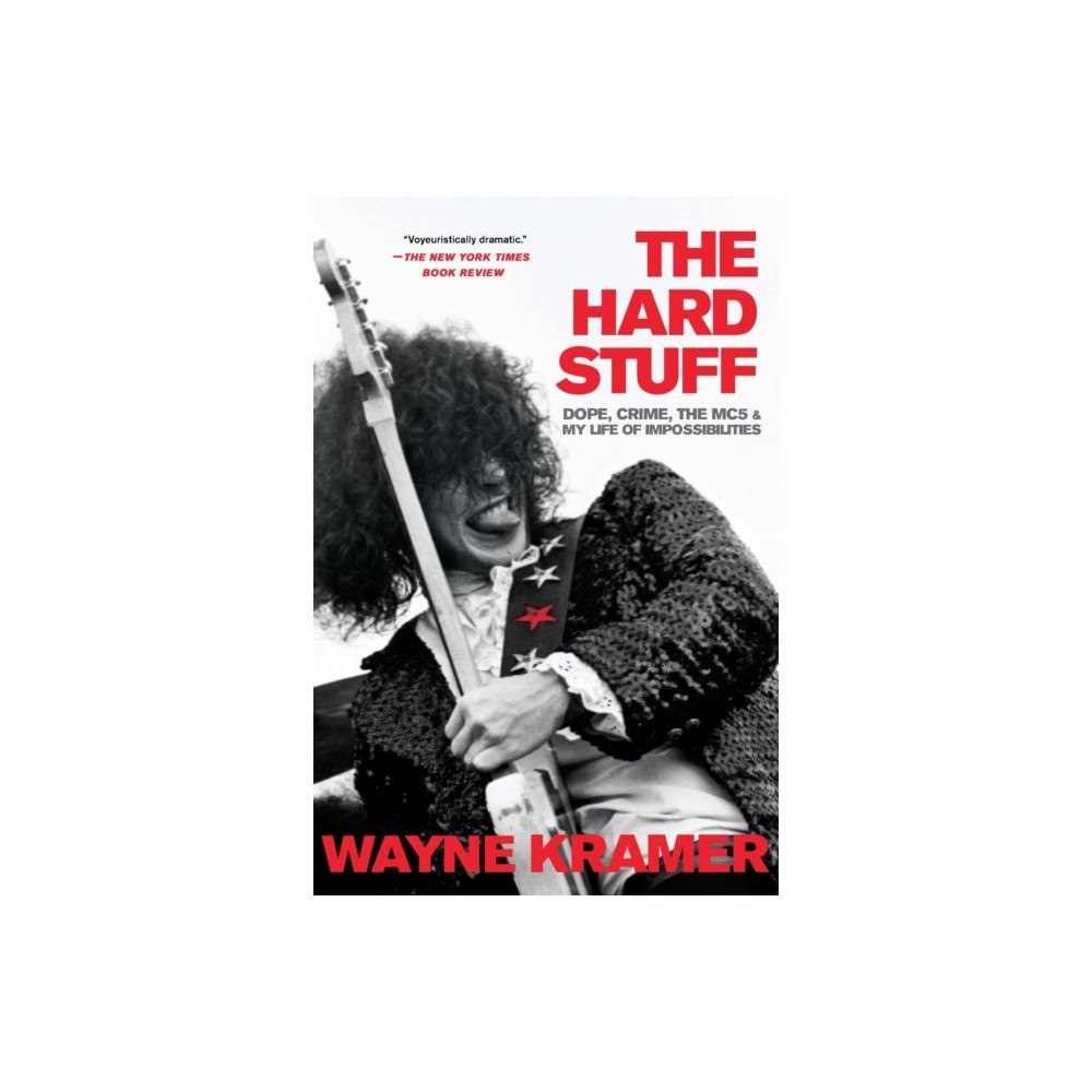 Not Stated The Hard Stuff : Dope, Crime, the MC5, and My Life of Impossibilities (häftad, eng)