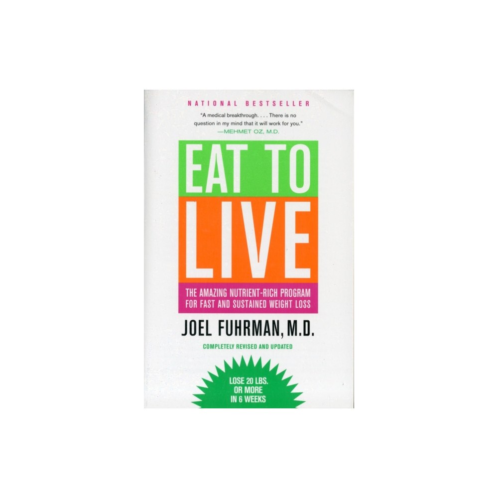 Not Stated Eat to Live : The Amazing Nutrient-Rich Program for Fast and Sustained Weight Loss, Revised Edition (häftad, eng)