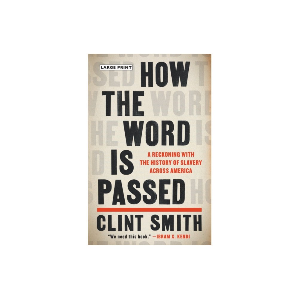 Not Stated How the Word Is Passed : A Reckoning With the History of Slavery Across America (häftad, eng)