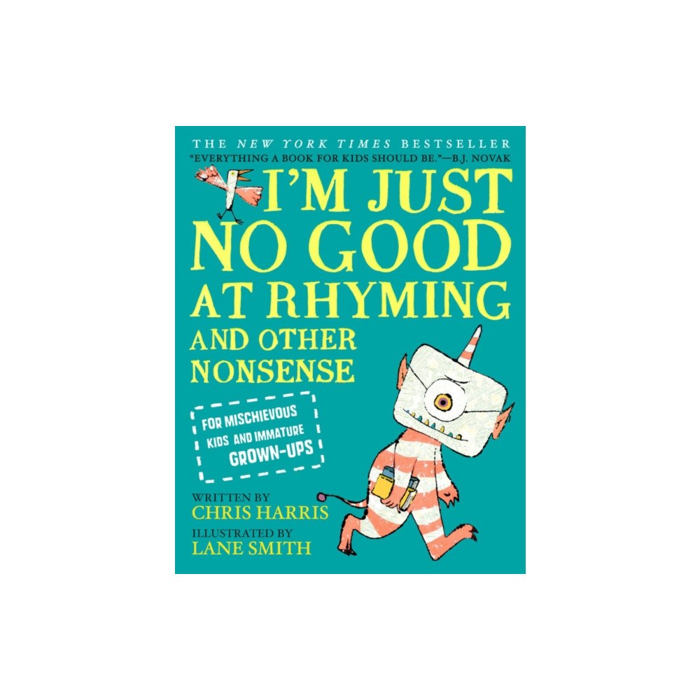 Not Stated I'm Just No Good at Rhyming : And Other Nonsense for Mischievous Kids and Immature Grown-Ups (häftad, eng)