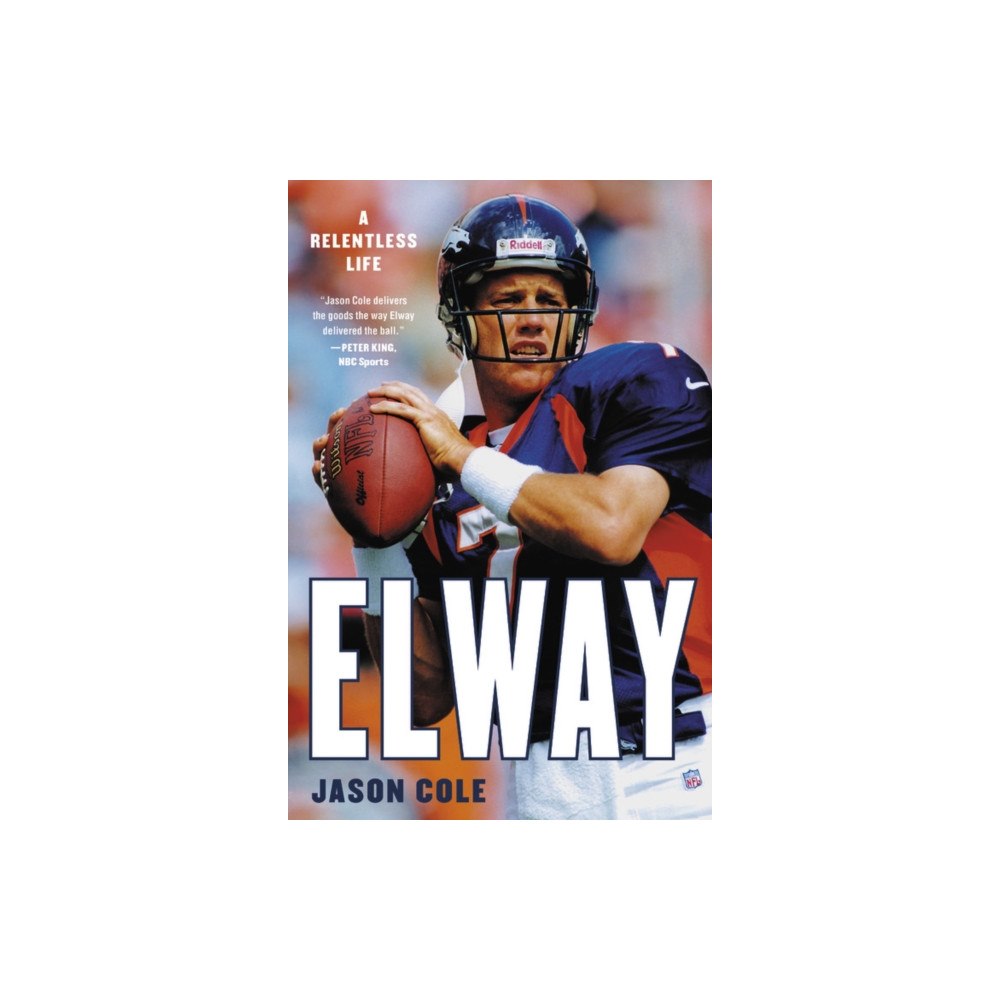 Not Stated Elway : A Relentless Life (häftad, eng)