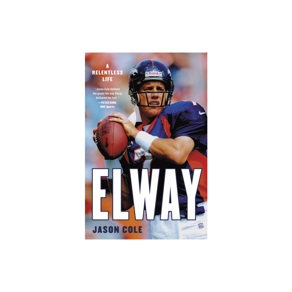 Not Stated Elway : A Relentless Life (häftad, eng)