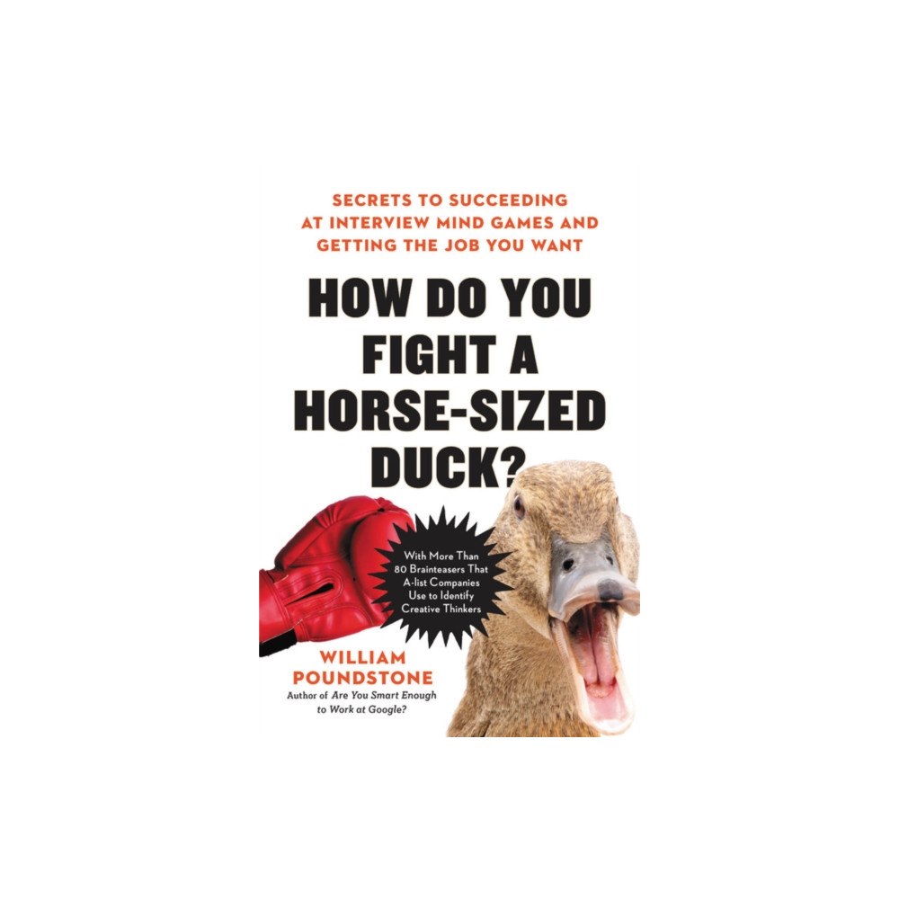 Not Stated How Do You Fight a Horse-sized Duck? : Secrets to Succeeding at Interview Mind Games and Getting the Job You Want (häfta...