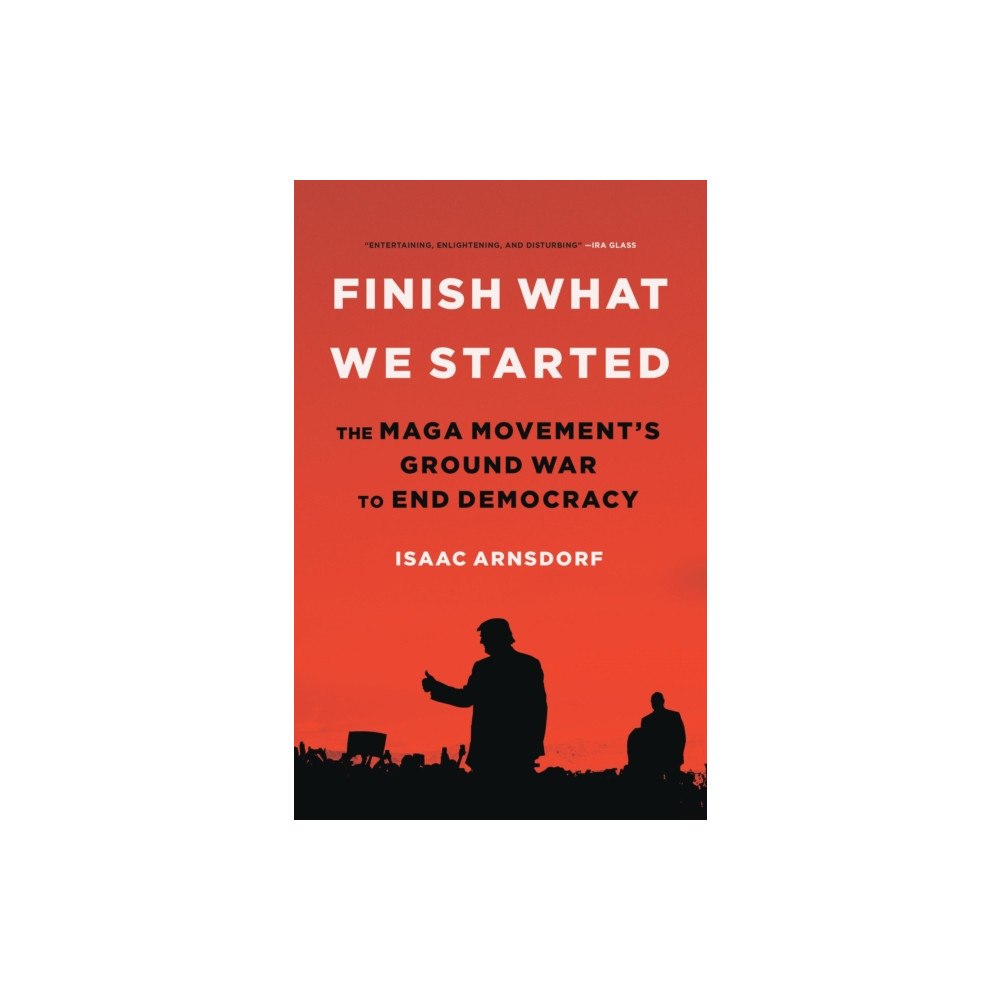Not Stated Finish What We Started : The Maga Movement's Ground War to End Democracy (häftad, eng)