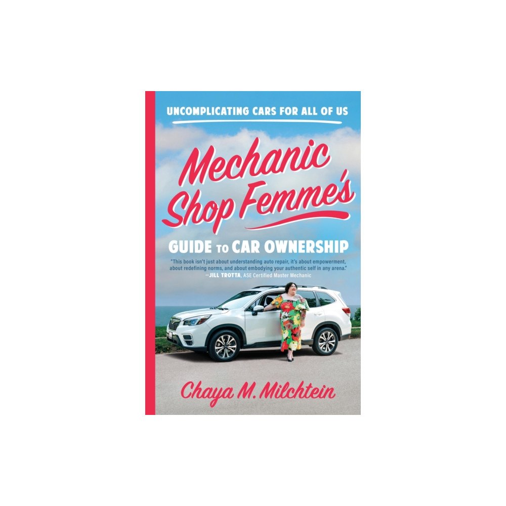 Not Stated Mechanic Shop Femme's Guide to Car Ownership : Uncomplicating Cars for All of Us (häftad, eng)