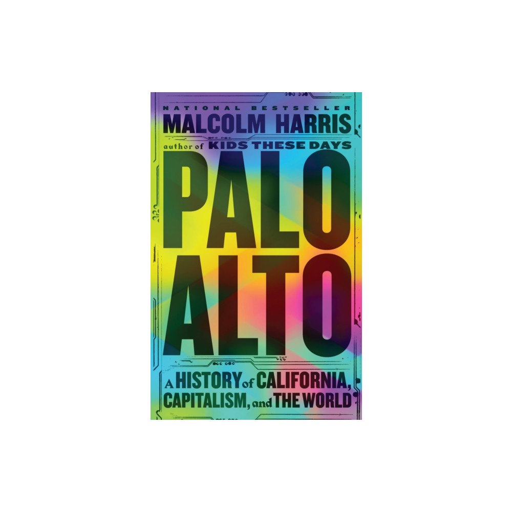 Not Stated Palo Alto : A History of California, Capitalism, and the World (häftad, eng)