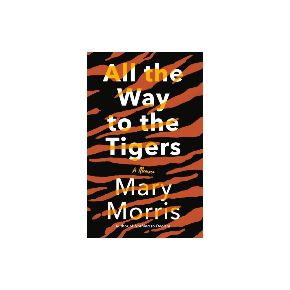 Not Stated All the Way to the Tigers (häftad, eng)