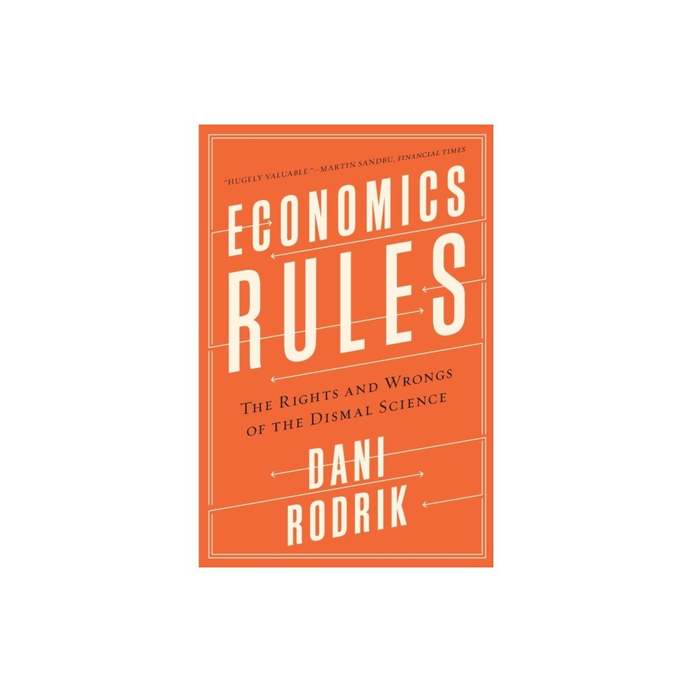 Not Stated Economics Rules - The Rights and Wrongs of the Dismal Science (häftad, eng)