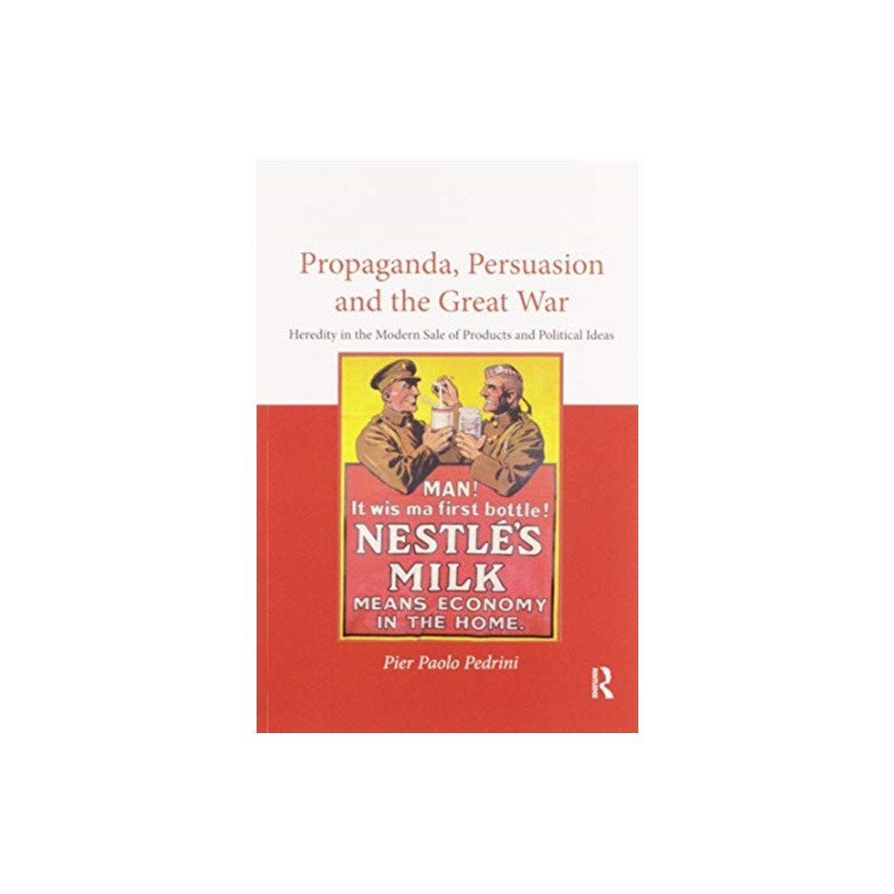 Taylor & francis ltd Propaganda, Persuasion and the Great War (häftad, eng)