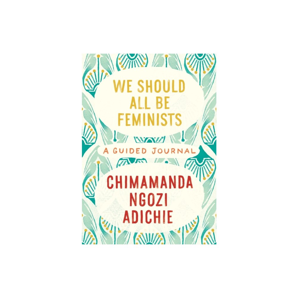 Not Stated We Should All Be Feminists: A Guided Journal (häftad, eng)