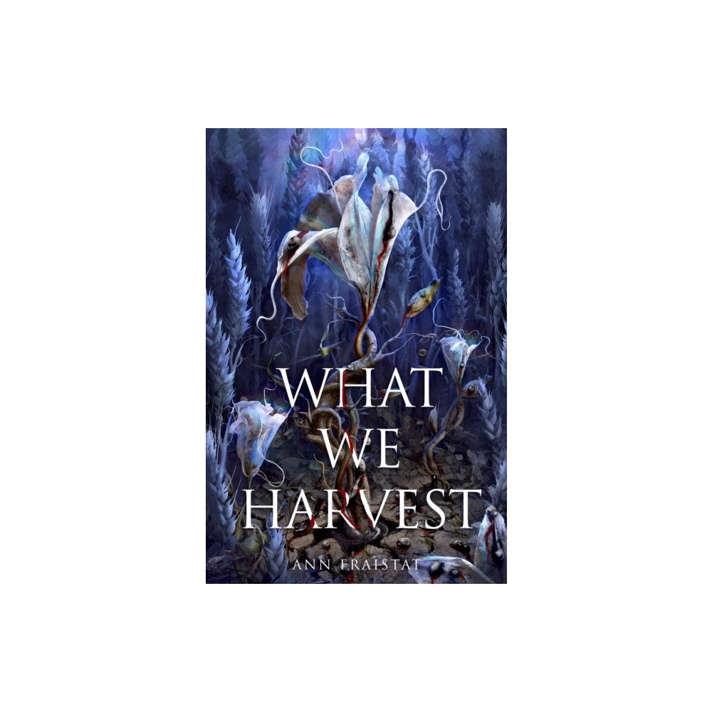 Not Stated What We Harvest (häftad, eng)