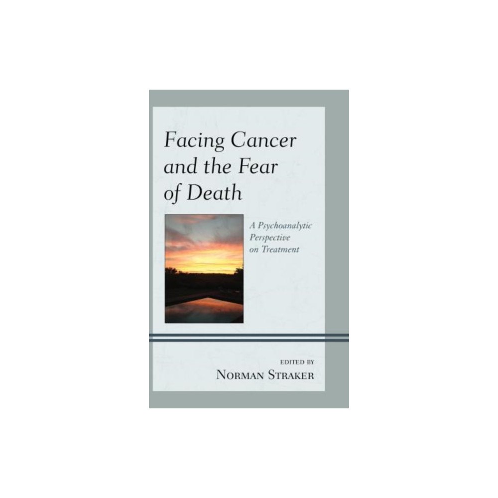 Jason Aronson Publishers Facing Cancer and the Fear of Death (inbunden, eng)