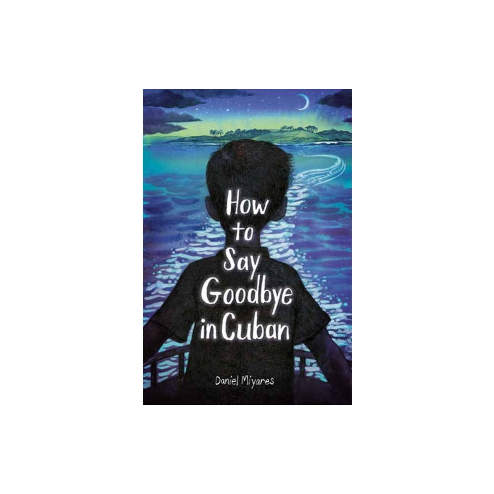 Random House USA Inc How to Say Goodbye in Cuban (häftad, eng)