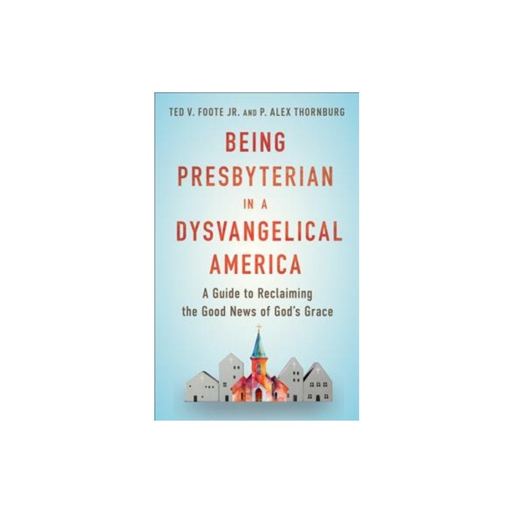 Westminster/John Knox Press,U.S. Being Presbyterian in a Dysvangelical America (häftad, eng)