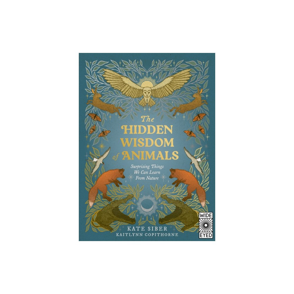 Quarto Publishing Plc The Hidden Wisdom of Animals (inbunden, eng)