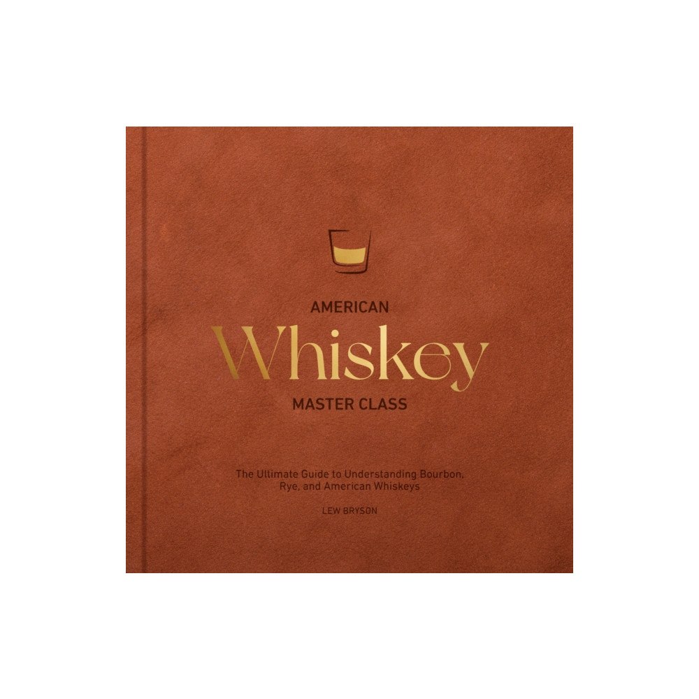 Quarto Publishing Group USA Inc American Whiskey Master Class (inbunden, eng)