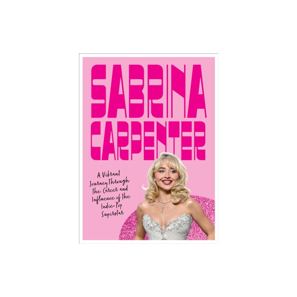 Quarto Publishing Group USA Inc Sabrina Carpenter (inbunden, eng)