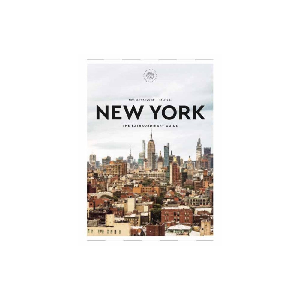 Universe Publishing New York: The Extraordinary Guide (inbunden, eng)