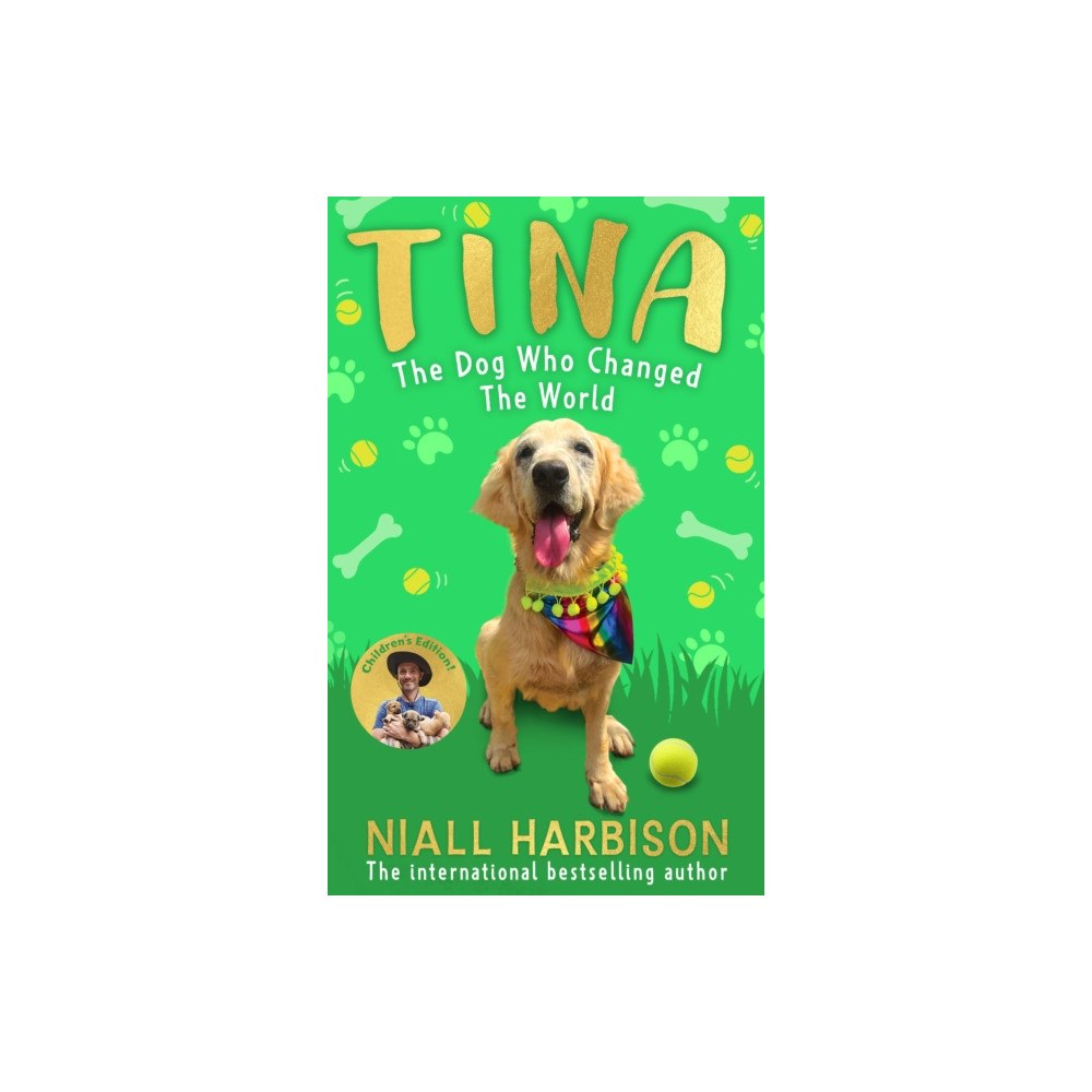 HarperCollins Publishers Tina: The Dog Who Changed the World (Children’s edition) (inbunden, eng)