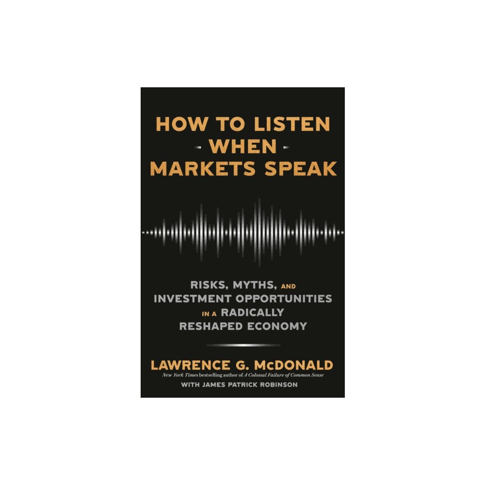 Not Stated How to Listen When Markets Speak (häftad, eng)