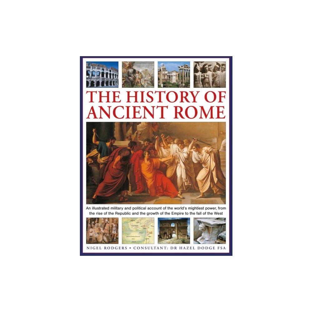 Anness publishing The History of Ancient Rome (inbunden, eng)
