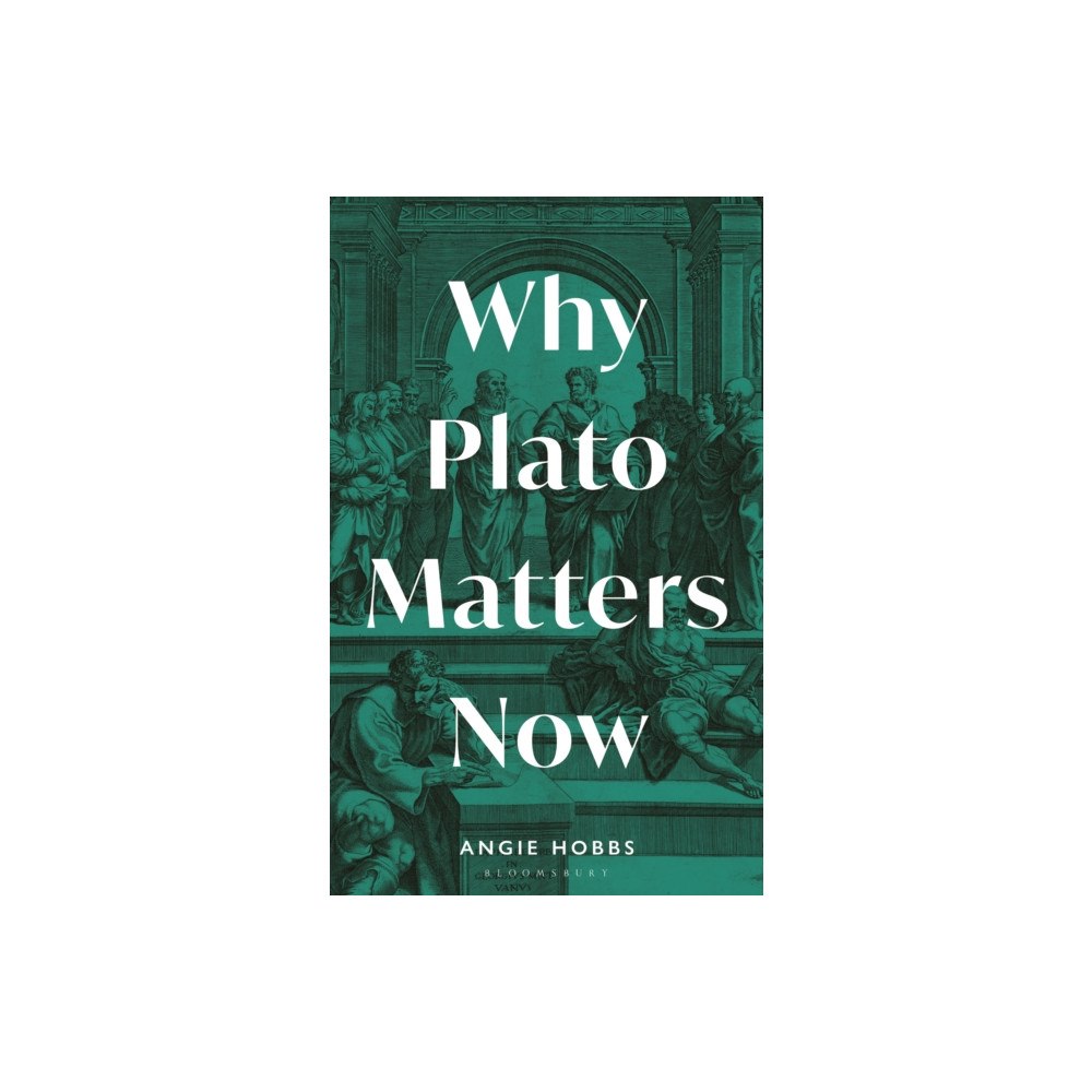 Bloomsbury Publishing PLC Why Plato Matters Now (inbunden, eng)