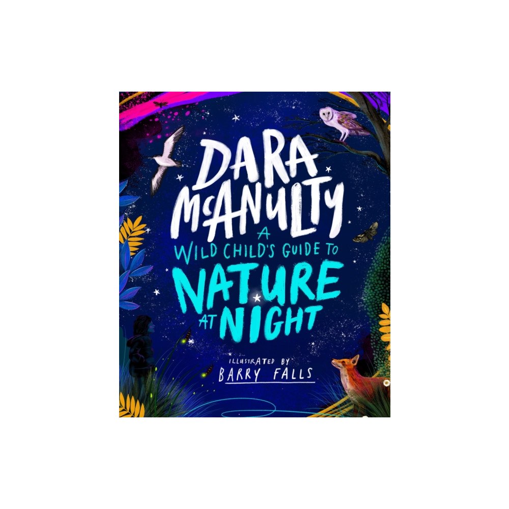 Pan Macmillan A Wild Child's Guide to Nature at Night (inbunden, eng)