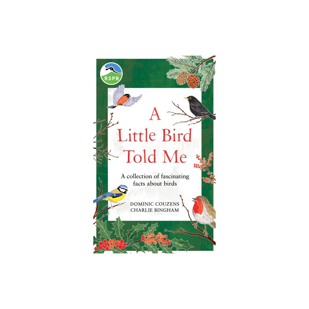 Octopus publishing group RSPB A Little Bird Told Me (inbunden, eng)