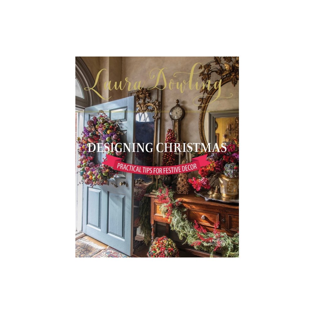 Stichting Kunstboek BVBA Laura Dowling Designing Christmas (inbunden, eng)