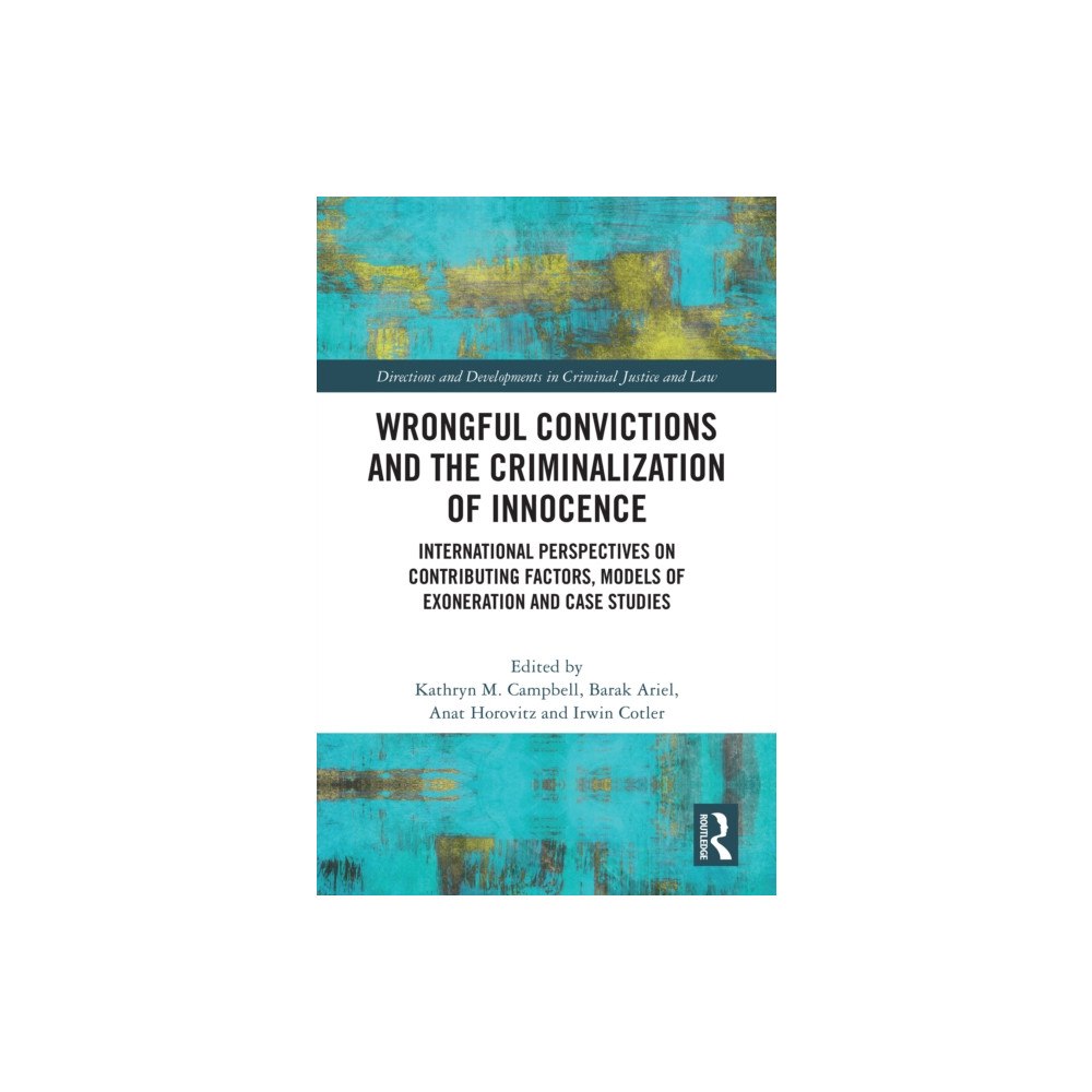 Taylor & francis ltd Wrongful Convictions and the Criminalization of Innocence (inbunden, eng)