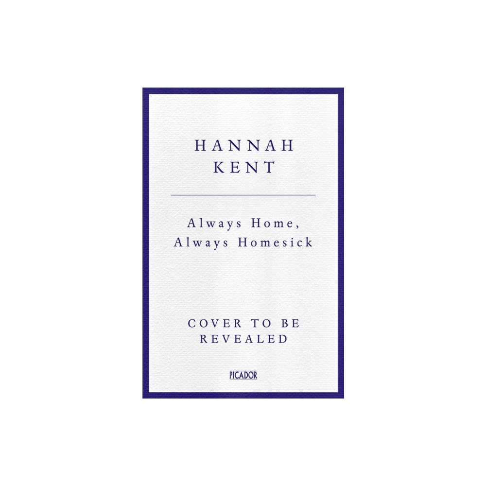 Pan Macmillan Always Home, Always Homesick (inbunden, eng)