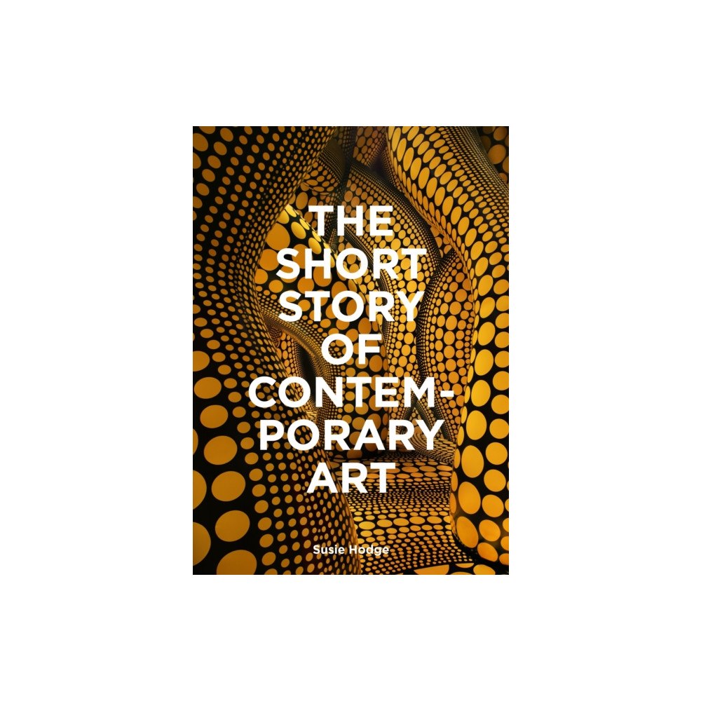 Orion Publishing Co The Short Story of Contemporary Art (häftad, eng)