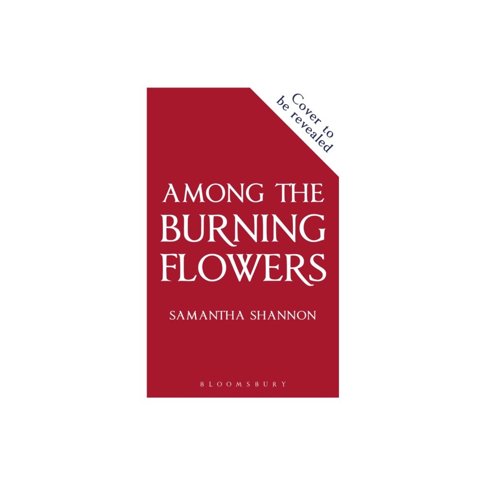 Bloomsbury Publishing (UK) Among the Burning Flowers (häftad, eng)
