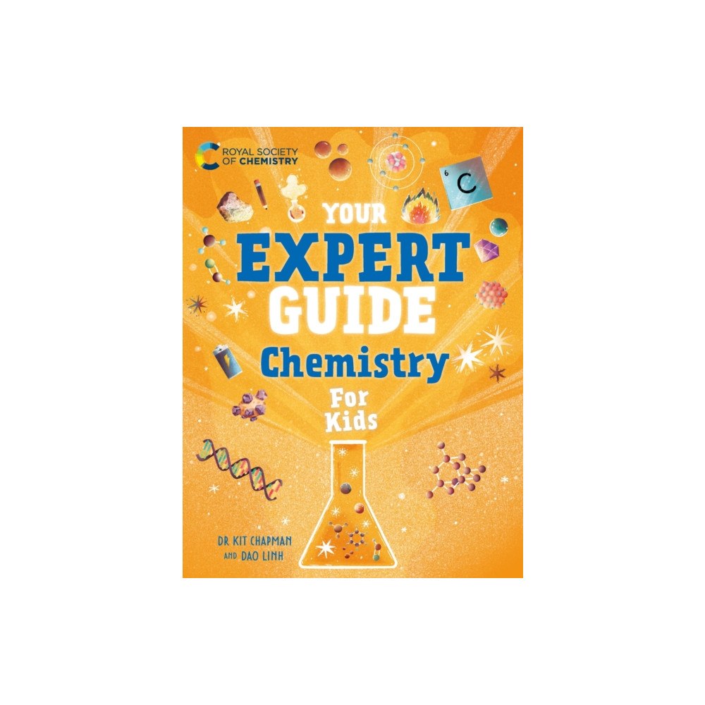 Hachette Children's Group Your Expert Guide: Chemistry for Young Scientists (inbunden, eng)