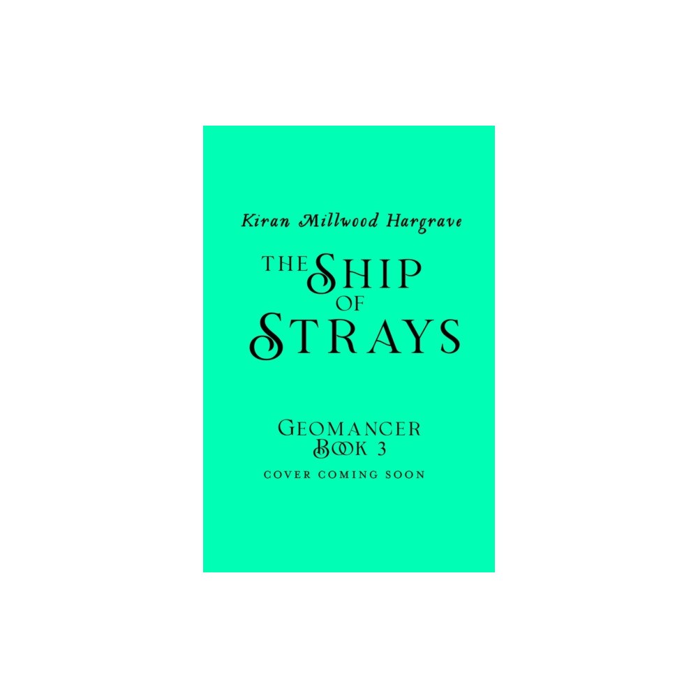 Hachette Children's Group Geomancer: The Ship of Strays (inbunden, eng)