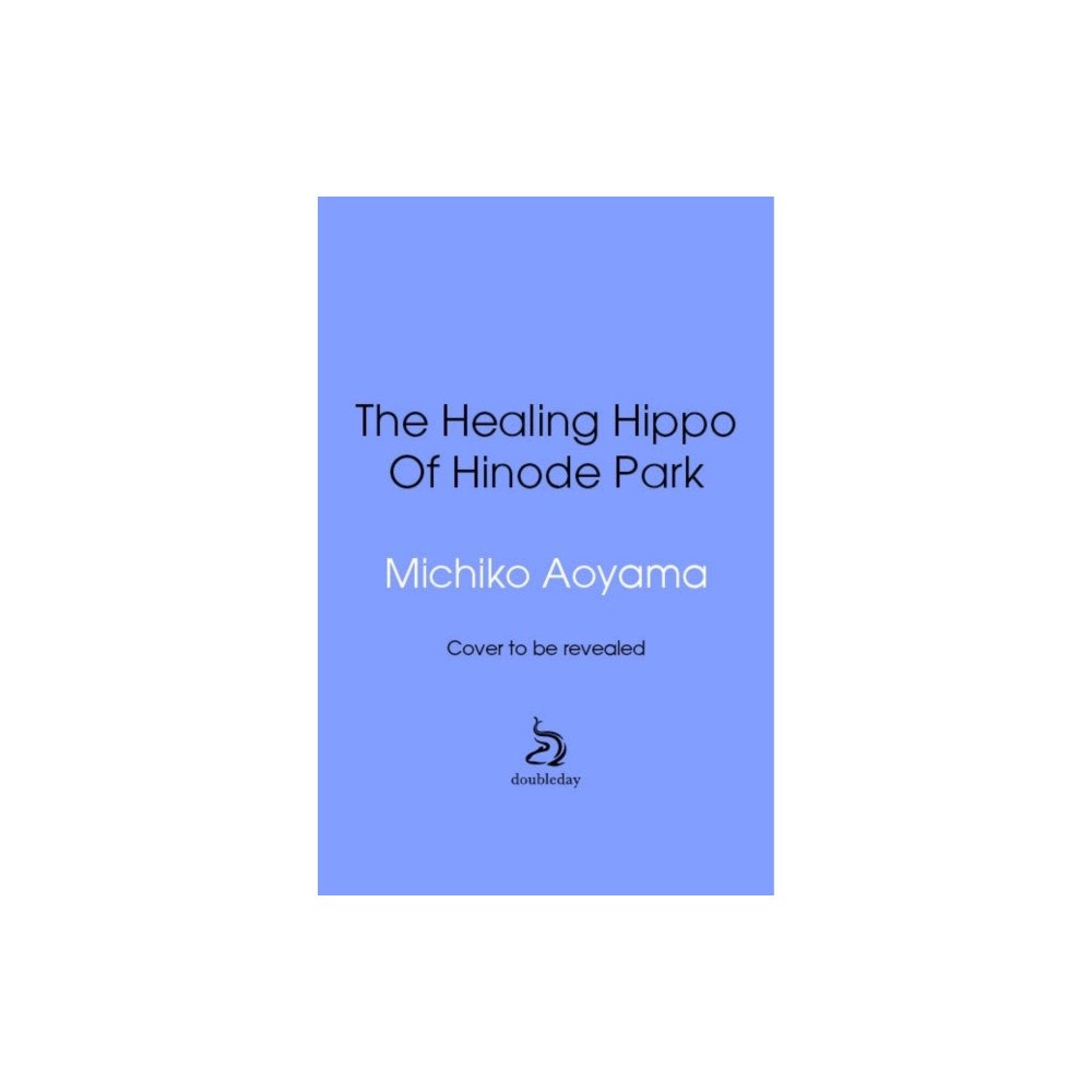 Transworld publishers ltd The Healing Hippo Of Hinode Park (inbunden, eng)