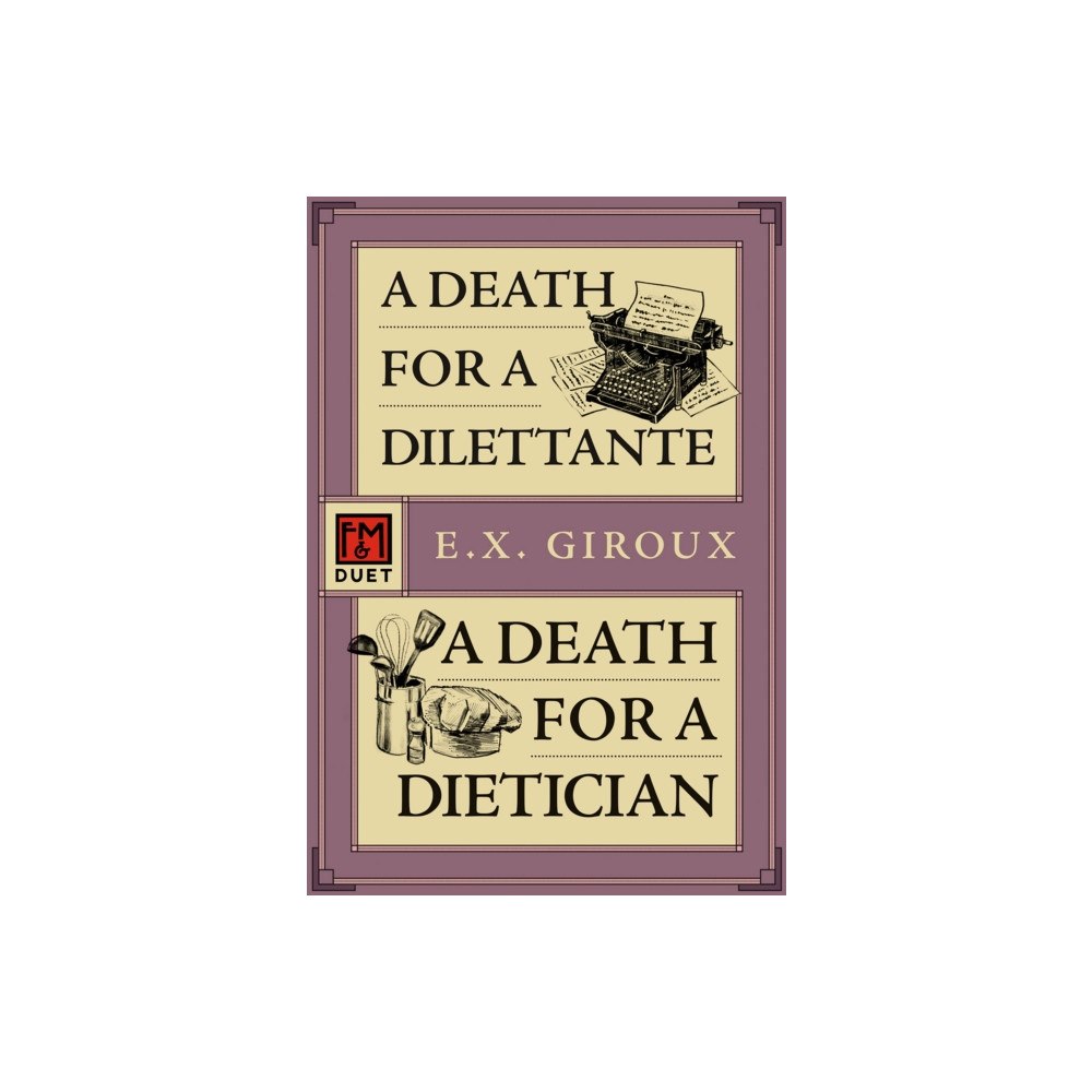 Felony & Mayhem A Death for a Dilettante/A Death for a Dietician (häftad, eng)