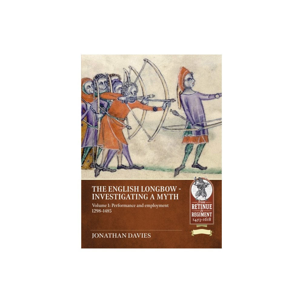 Helion & Company The English Longbow - Investigating a myth Volume 1 (häftad, eng)
