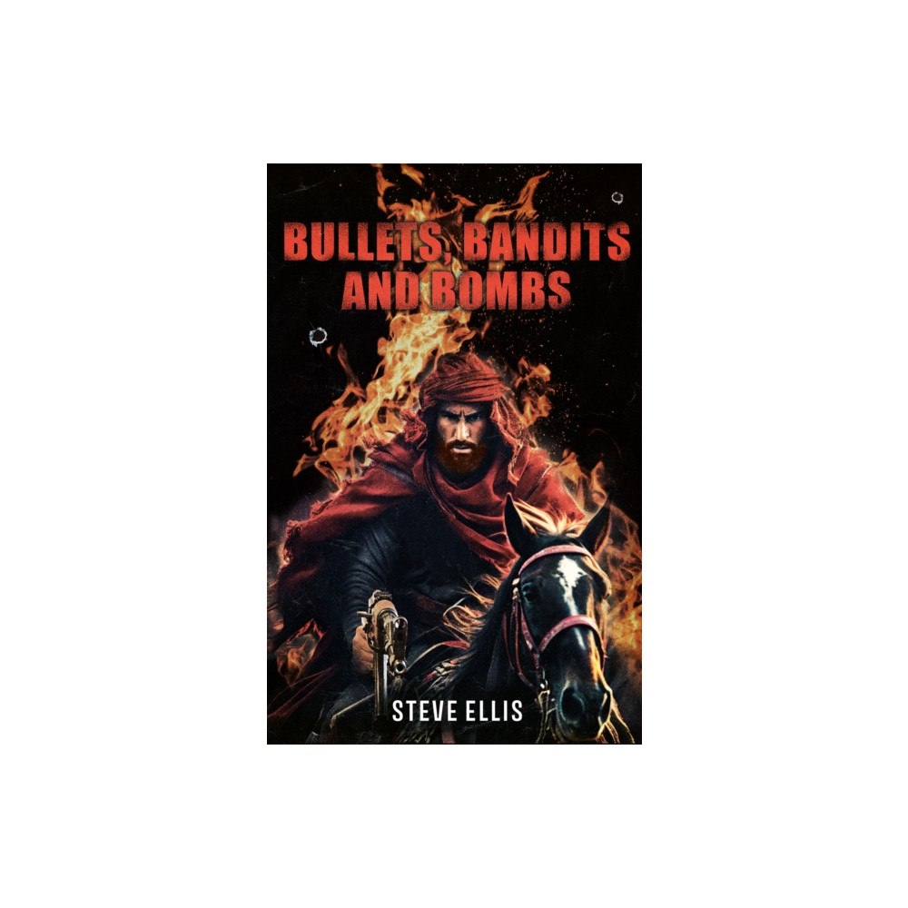 Partnership Publishing Bullets, Bandits and Bombs (häftad, eng)