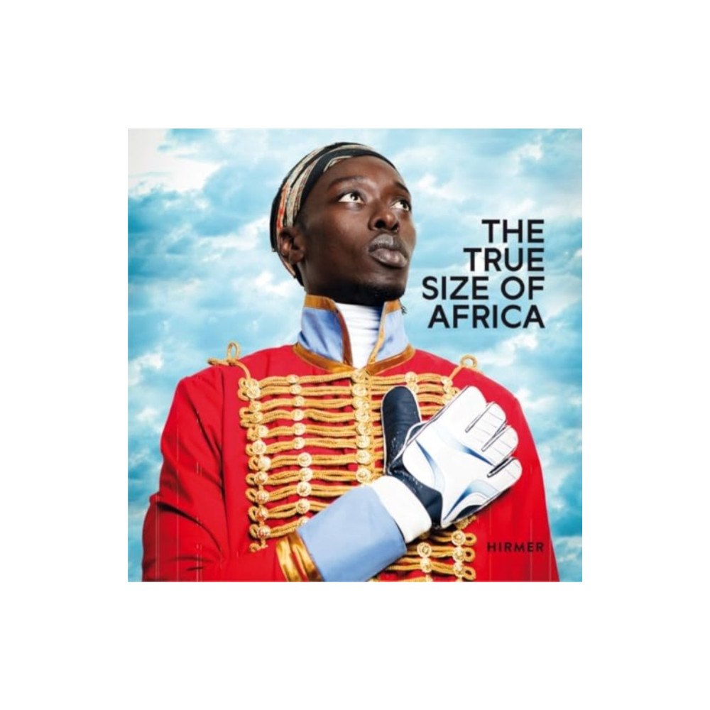 Hirmer Verlag The True Size of Africa (inbunden, eng)