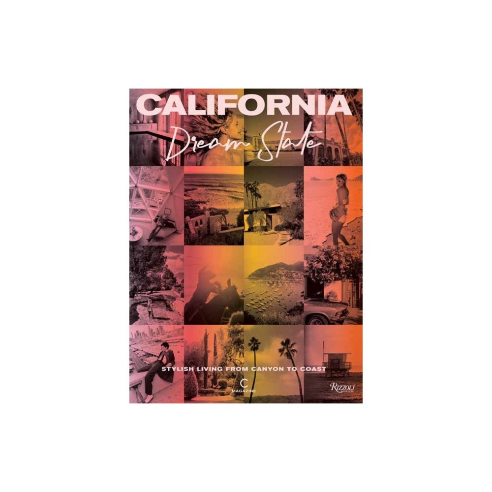 Rizzoli International Publications California: Dream State (inbunden, eng)