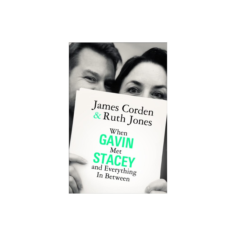 Transworld publishers ltd When Gavin Met Stacey and Everything in Between (inbunden, eng)