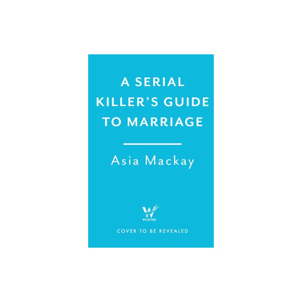 Headline Publishing Group A Serial Killer's Guide to Marriage (häftad, eng)