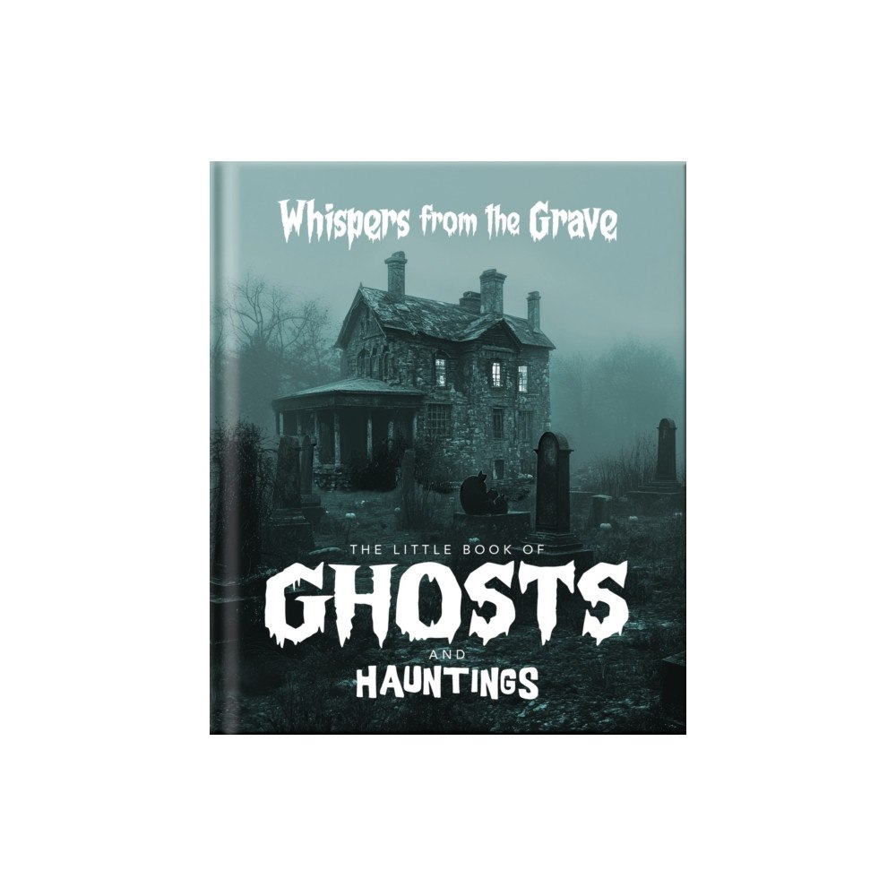 Headline Publishing Group The Little Book of Ghosts and Hauntings (inbunden, eng)