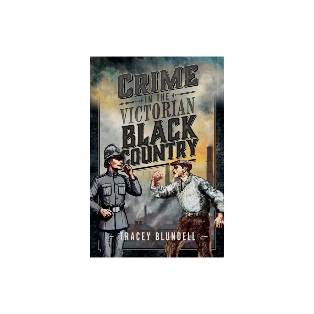 Pen & Sword Books Ltd Crime in the Victorian Black Country (häftad, eng)
