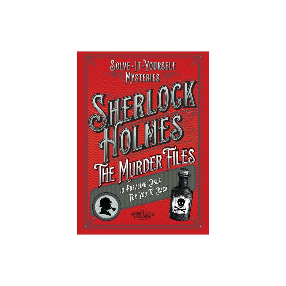 Headline Publishing Group Sherlock Holmes: The Murder Files - 10 Puzzling Cases For You To Crack (inbunden, eng)